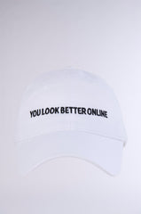 YOU LOOK BETTER ONLINE HAT